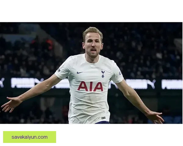 哈里·凯恩状态回暖，英格兰足球偶像迎来表现新高峰