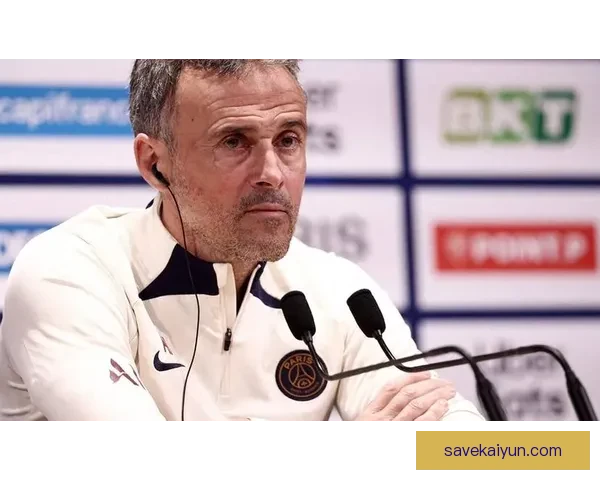 恩里克战术趋势引发关注，球队表现稳健逐渐显露竞争力增强迹象