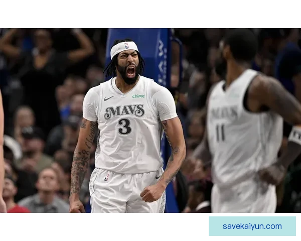 戴维斯展现核心潜力，边后卫地位持续提升引关注